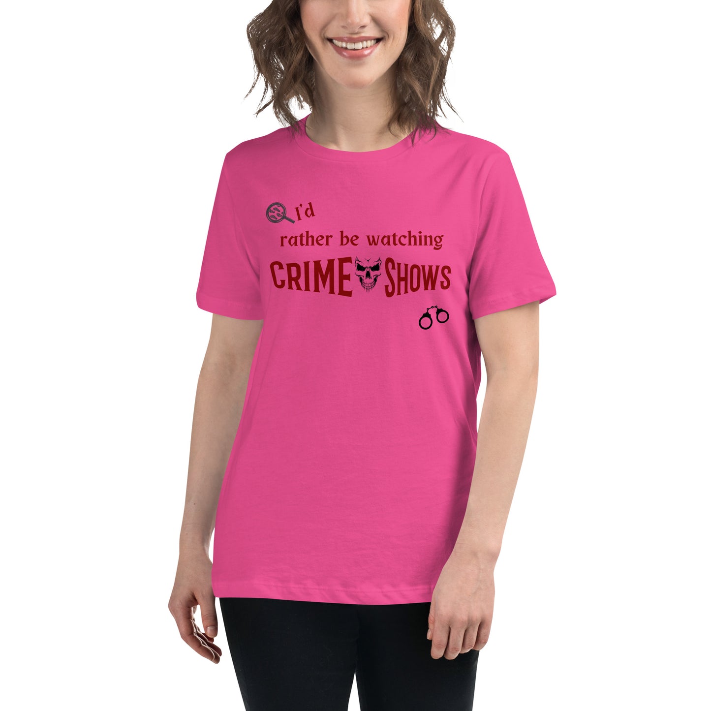 I'd Rather Be Watching Crime Shows Women's Relaxed Tee by EraofInk