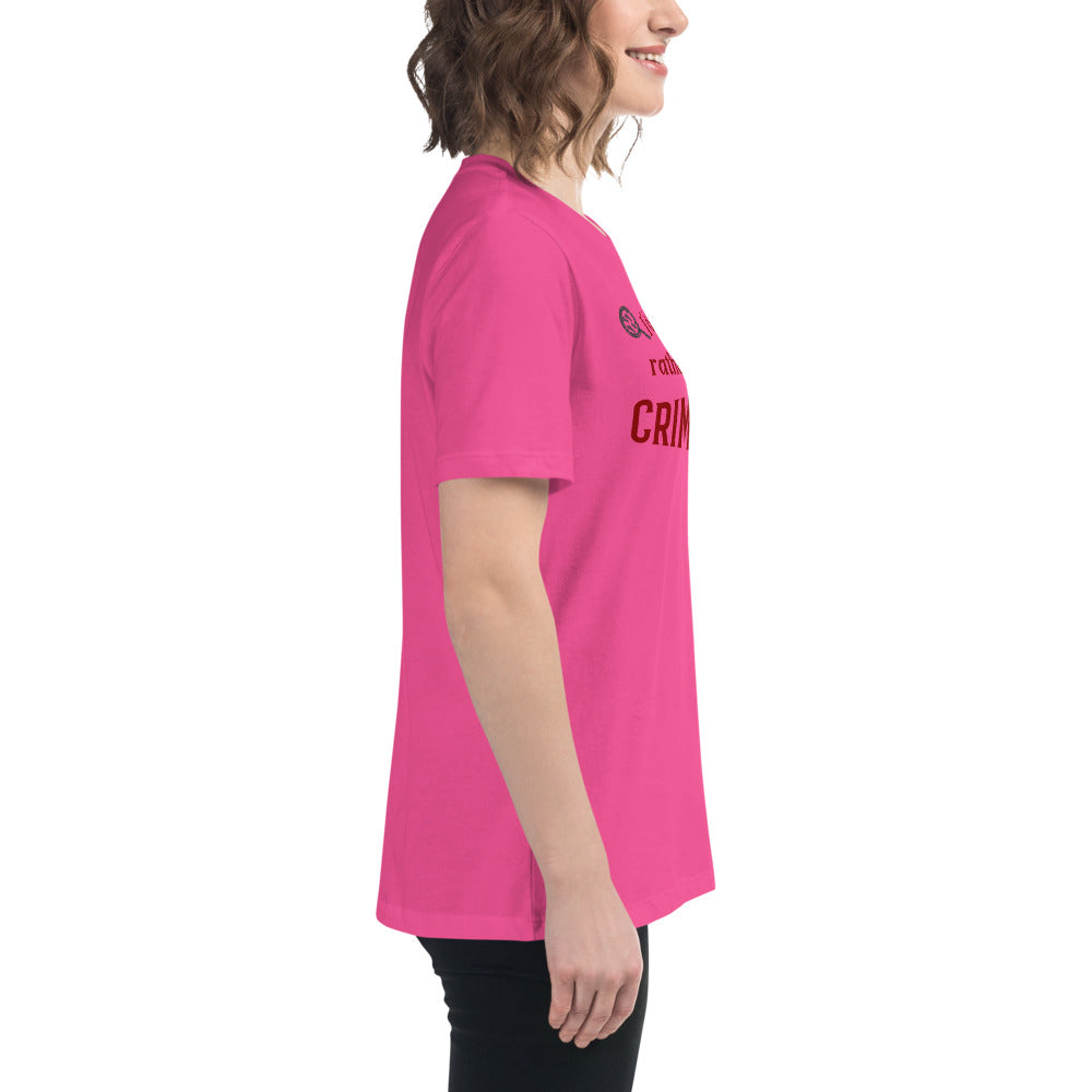 I'd Rather Be Watching Crime Shows Women's Relaxed Tee by EraofInk