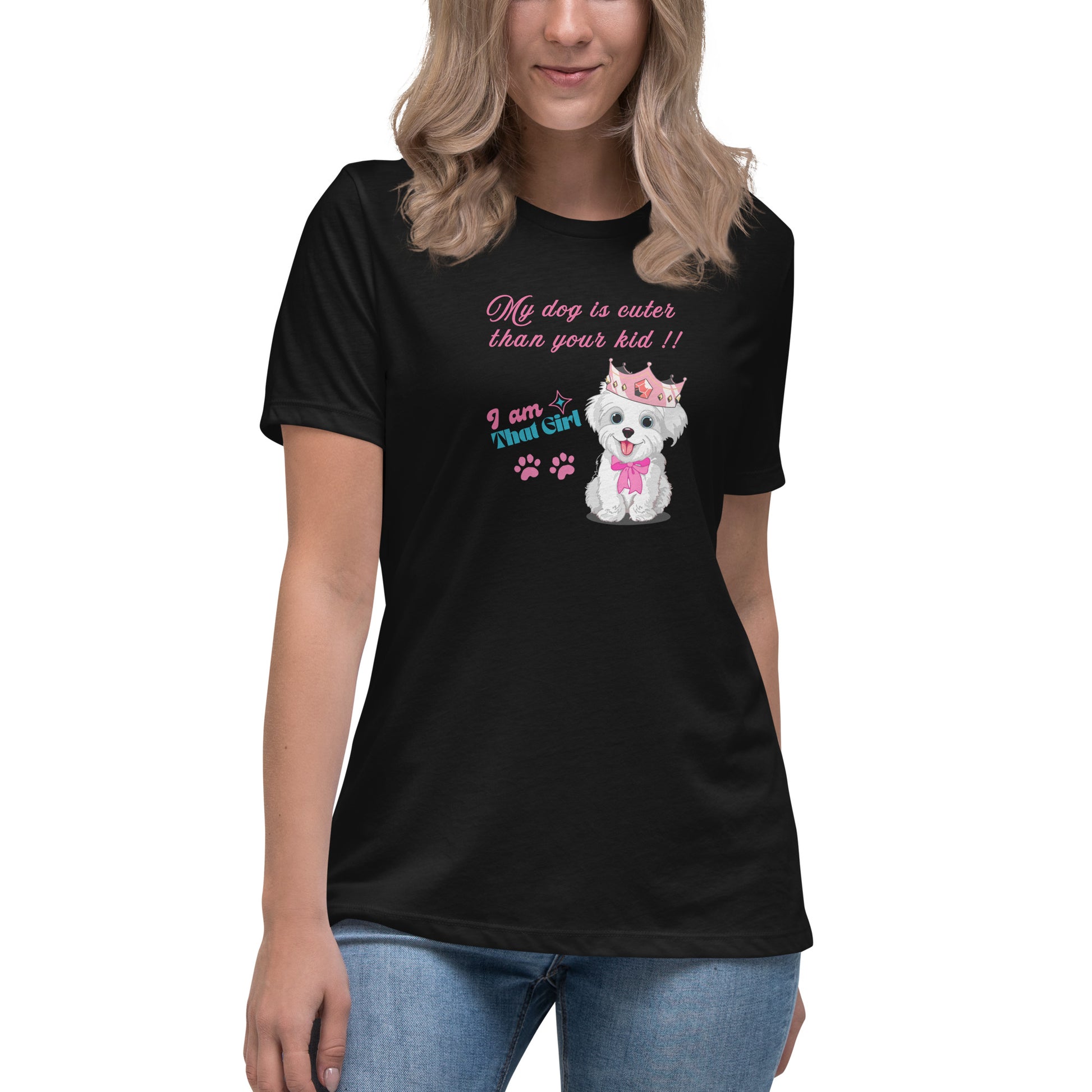 My Dog is Cuter Than Your Kid Women's Relaxed Tee by EraofInk