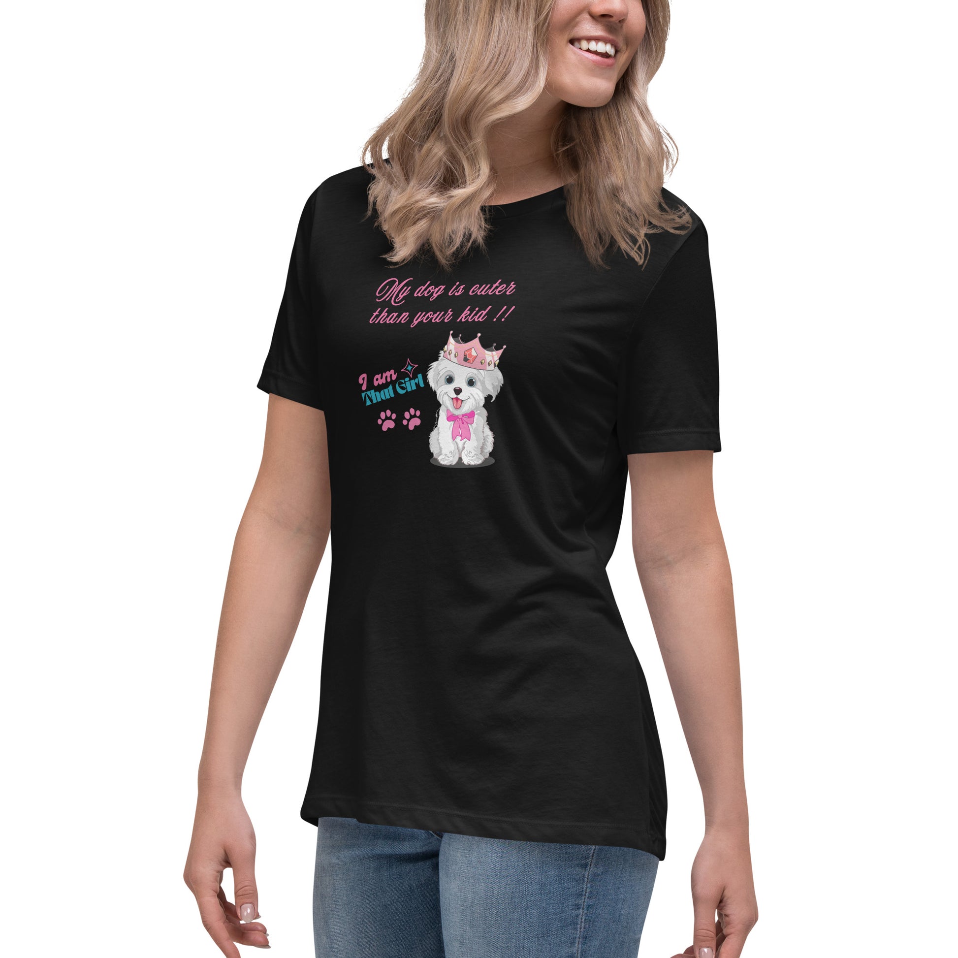 My Dog is Cuter Than Your Kid Women's Relaxed Tee by EraofInk