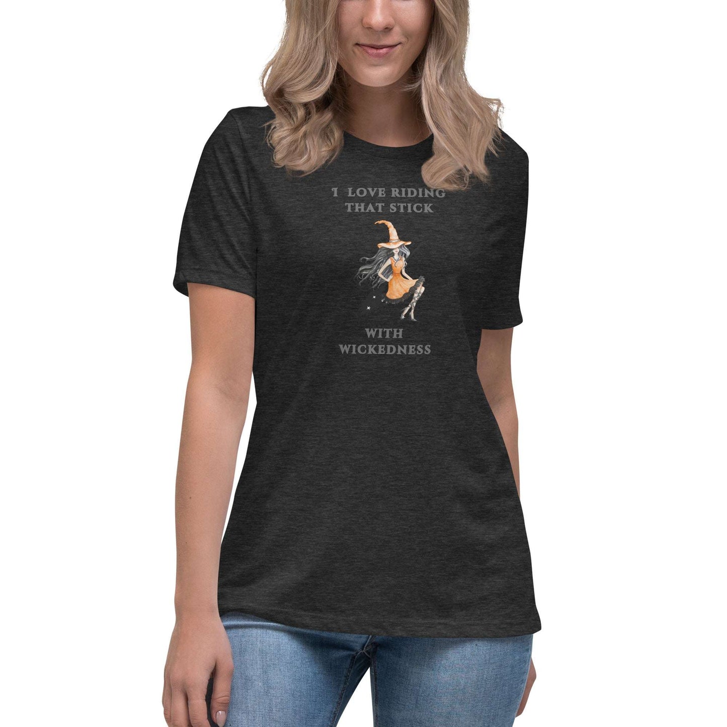 I Love Riding That Stick With Wickedness Women's Relaxed Tee by EraofInk