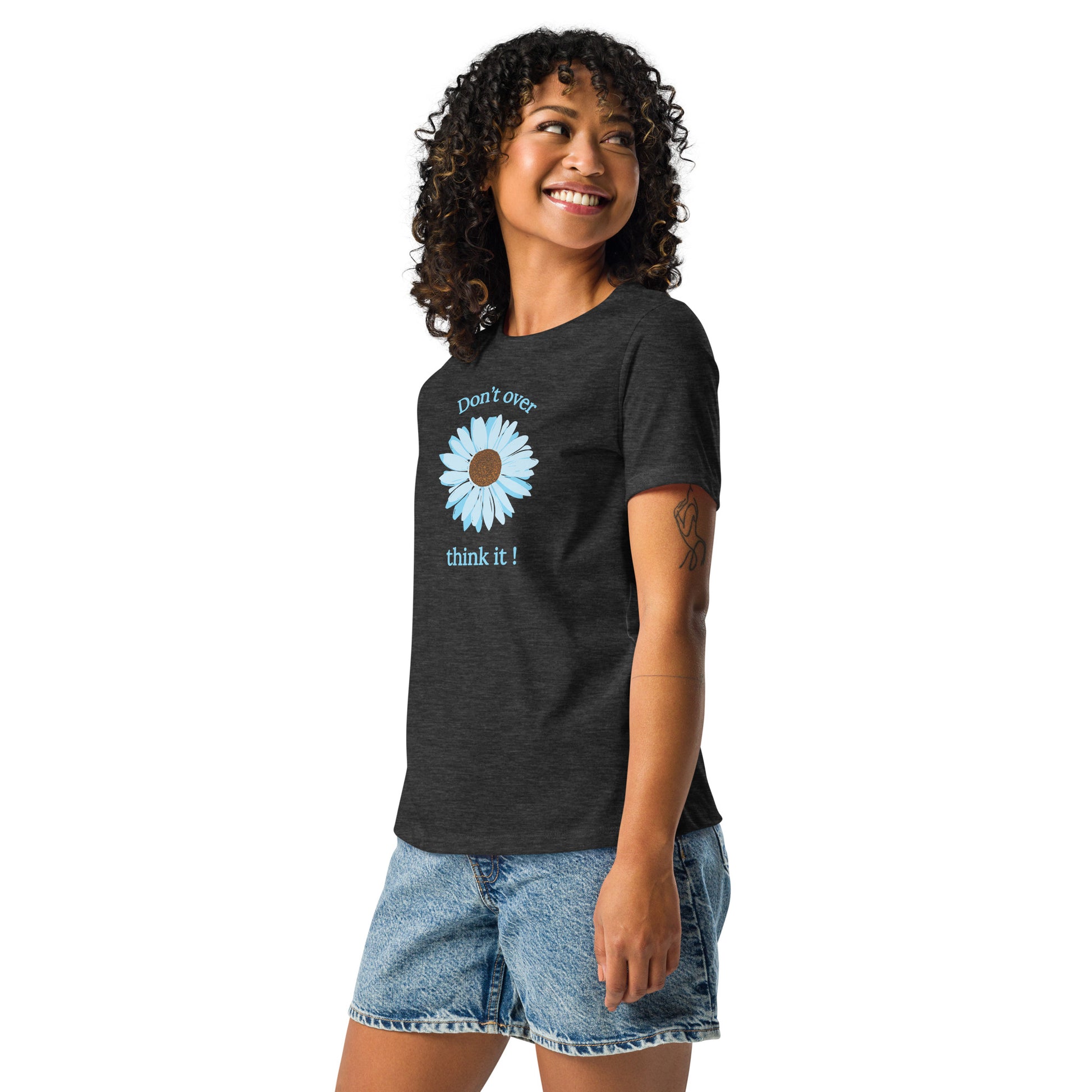 Don't Over Think It - Women's Relaxed Tee by EraofInk