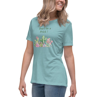 Don't Be A Prick Women's Relaxed Tee by EraofInk