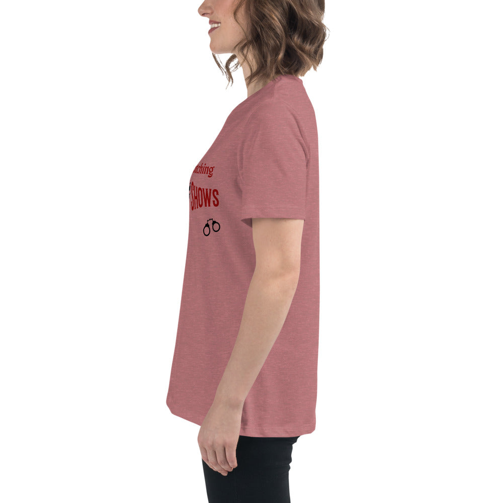 I'd Rather Be Watching Crime Shows Women's Relaxed Tee by EraofInk