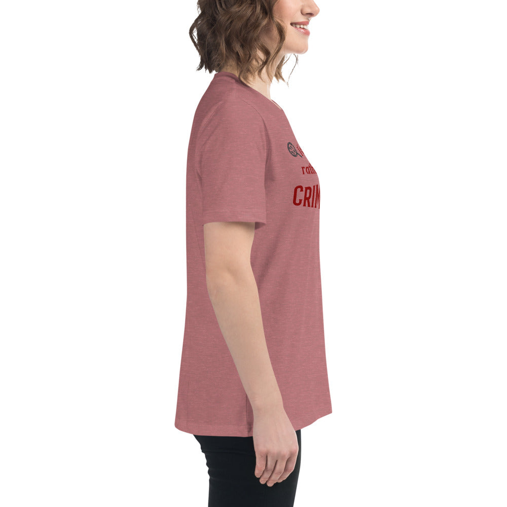 I'd Rather Be Watching Crime Shows Women's Relaxed Tee by EraofInk