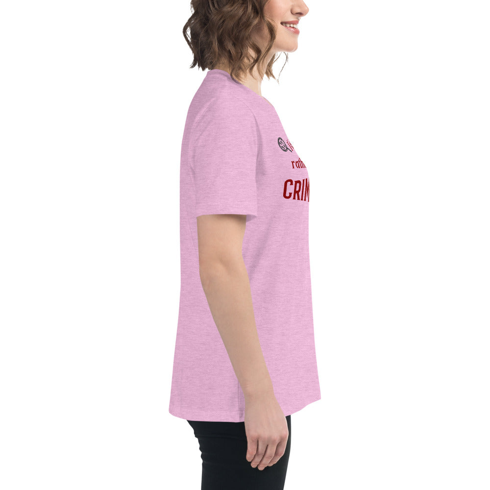 I'd Rather Be Watching Crime Shows Women's Relaxed Tee by EraofInk