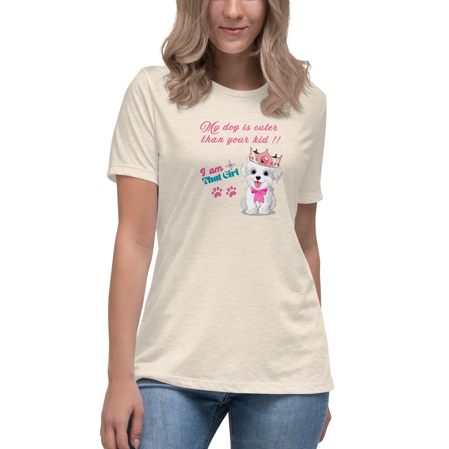 My Dog is Cuter Than Your Kid Women's Relaxed Tee by EraofInk