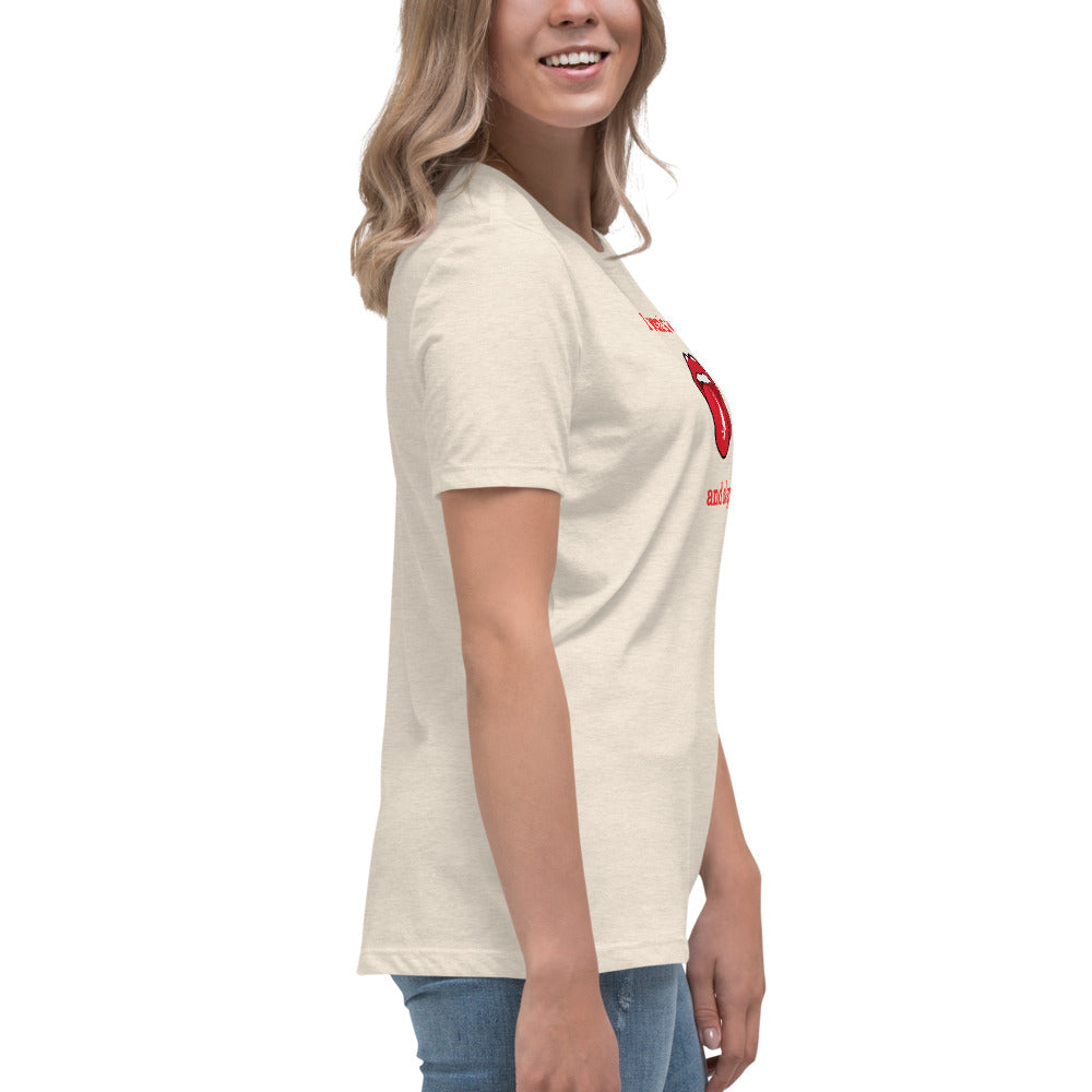 I Want It Wet and Sloppy Women's Relaxed Tee by EraofInk