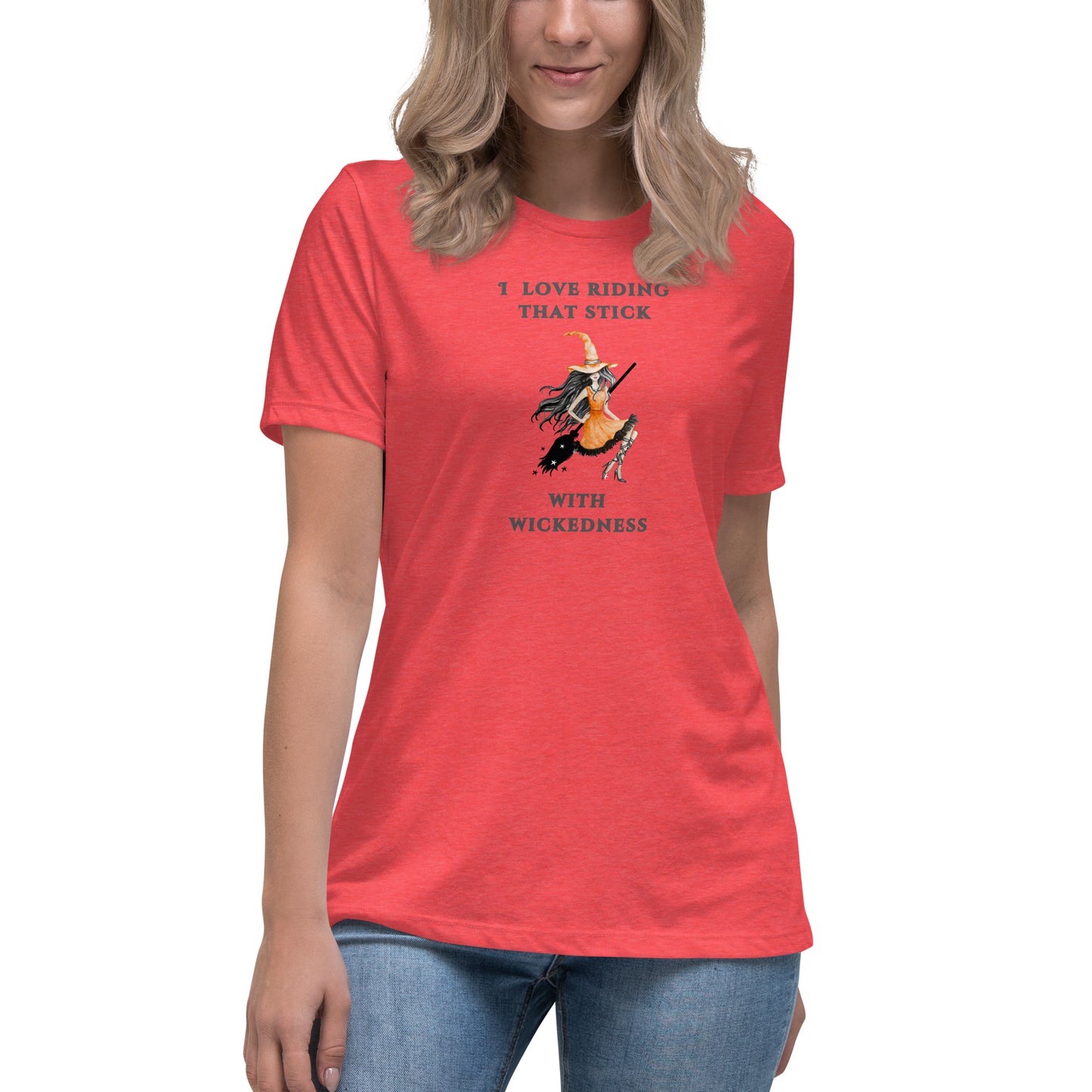 I Love Riding That Stick With Wickedness Women's Relaxed Tee by EraofInk
