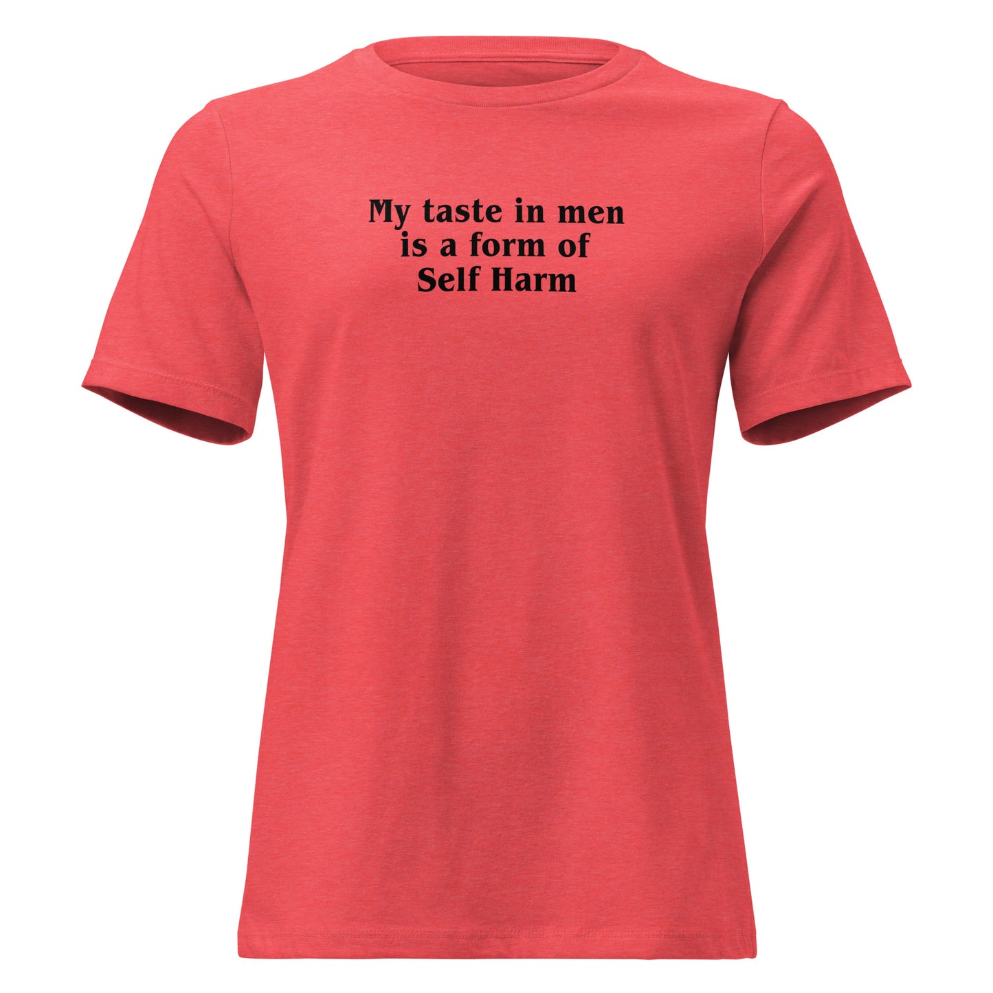 Funny Tee Always Picks The Wrong Guys Women's Relaxed Tee by EraofInk