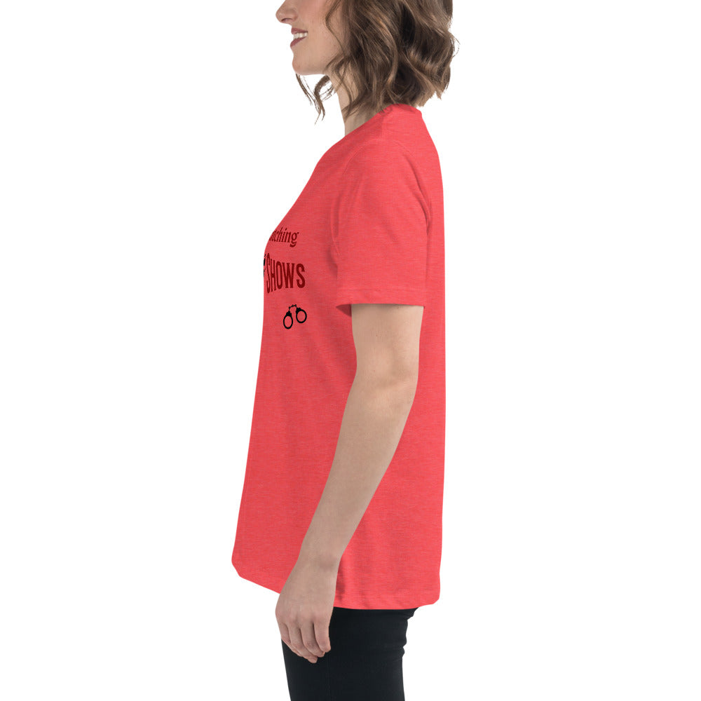 I'd Rather Be Watching Crime Shows Women's Relaxed Tee by EraofInk