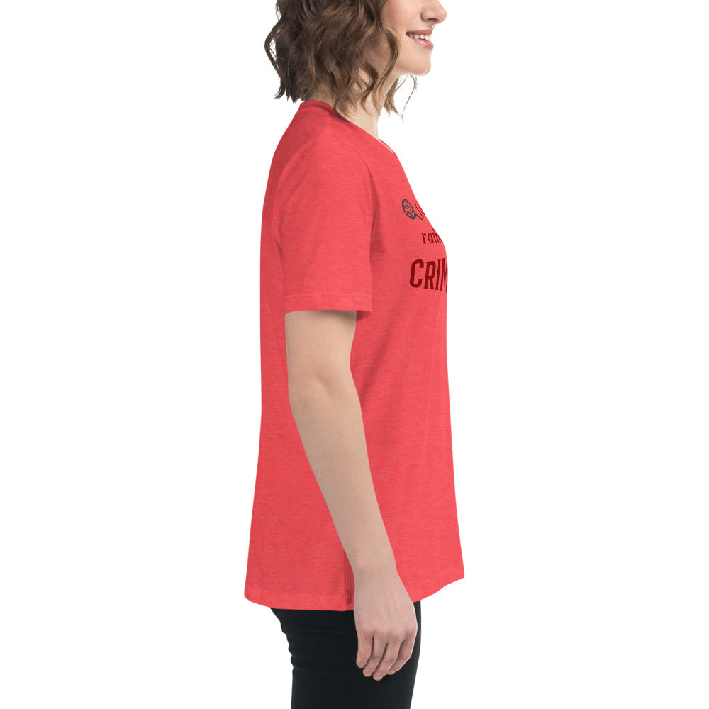 I'd Rather Be Watching Crime Shows Women's Relaxed Tee by EraofInk