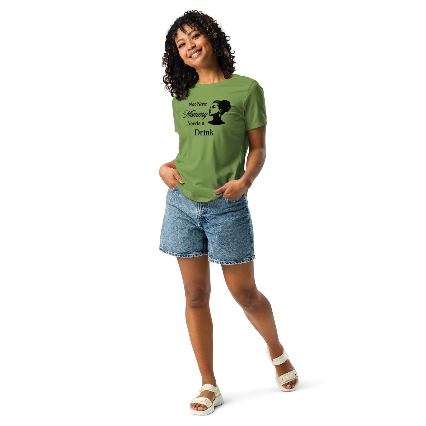 Not Now Mommy Needs a Drink Women's Relaxed Tee by EraofInk