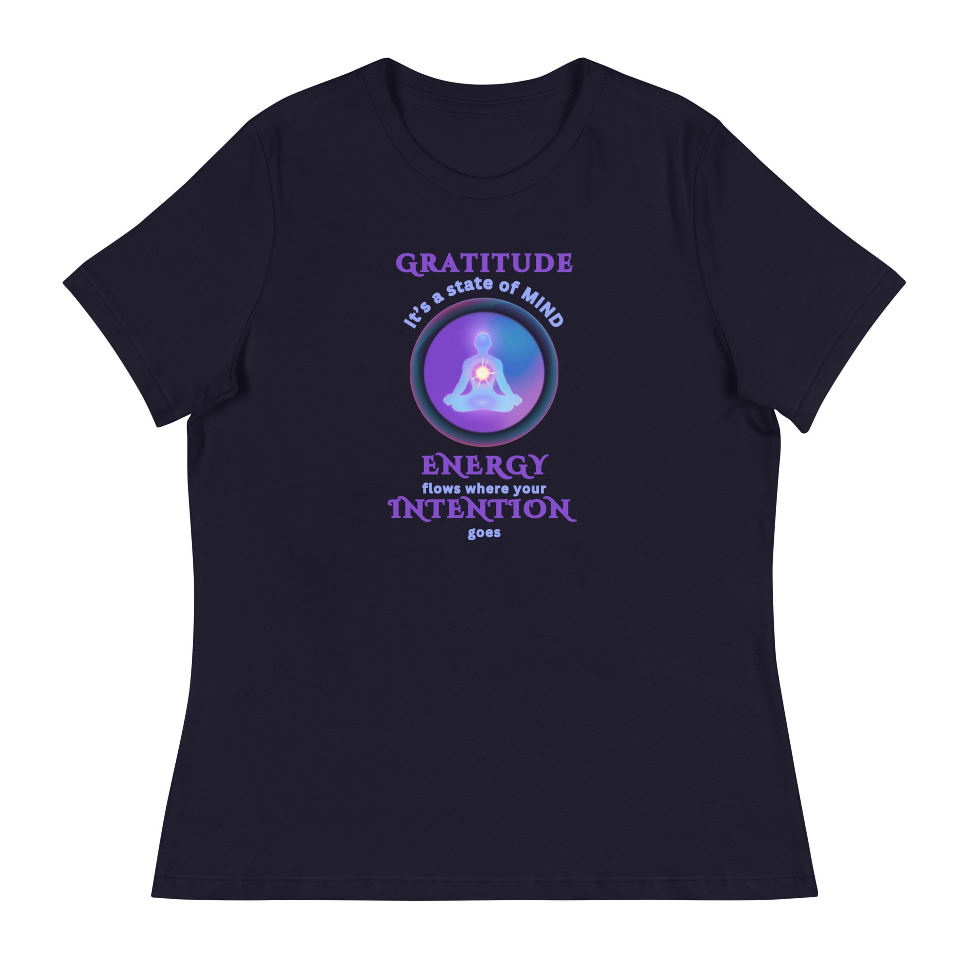 Gratitude It's a state of Mind - Energy flows where Intention goes - Women's Relaxed T-Shirt - by RecreatingKrista