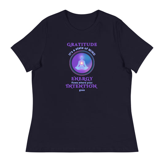 Gratitude It's a state of Mind - Energy flows where Intention goes - Women's Relaxed T-Shirt - by RecreatingKrista