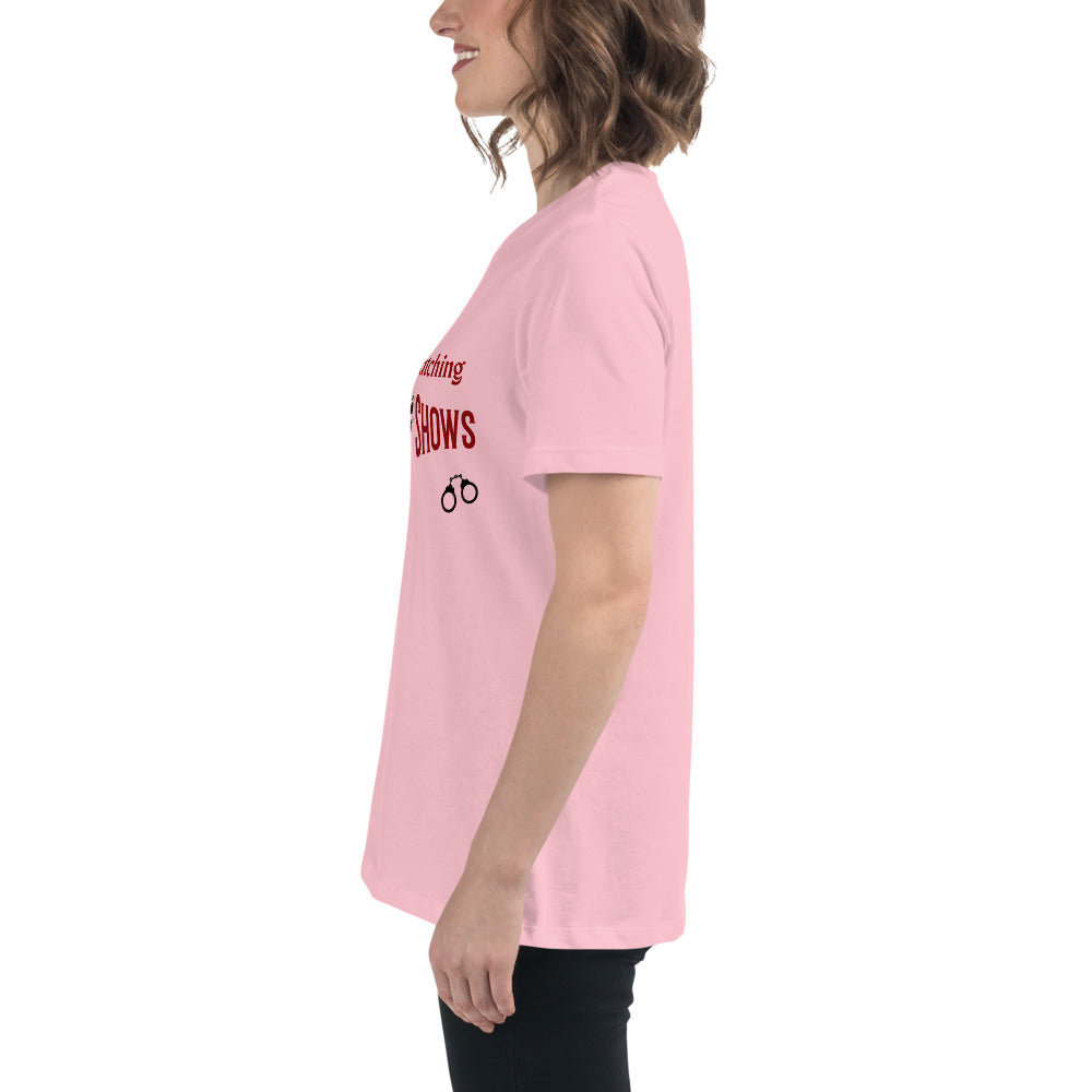 I'd Rather Be Watching Crime Shows Women's Relaxed Tee by EraofInk