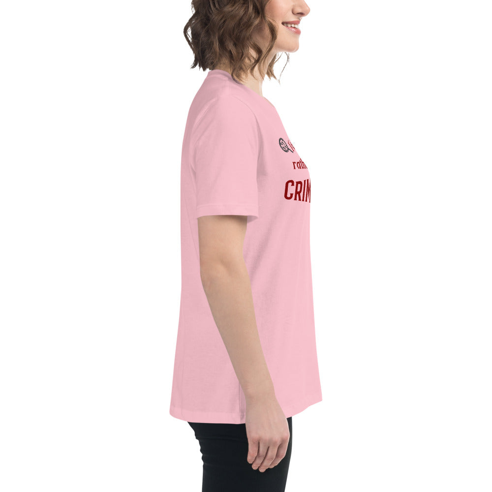 I'd Rather Be Watching Crime Shows Women's Relaxed Tee by EraofInk