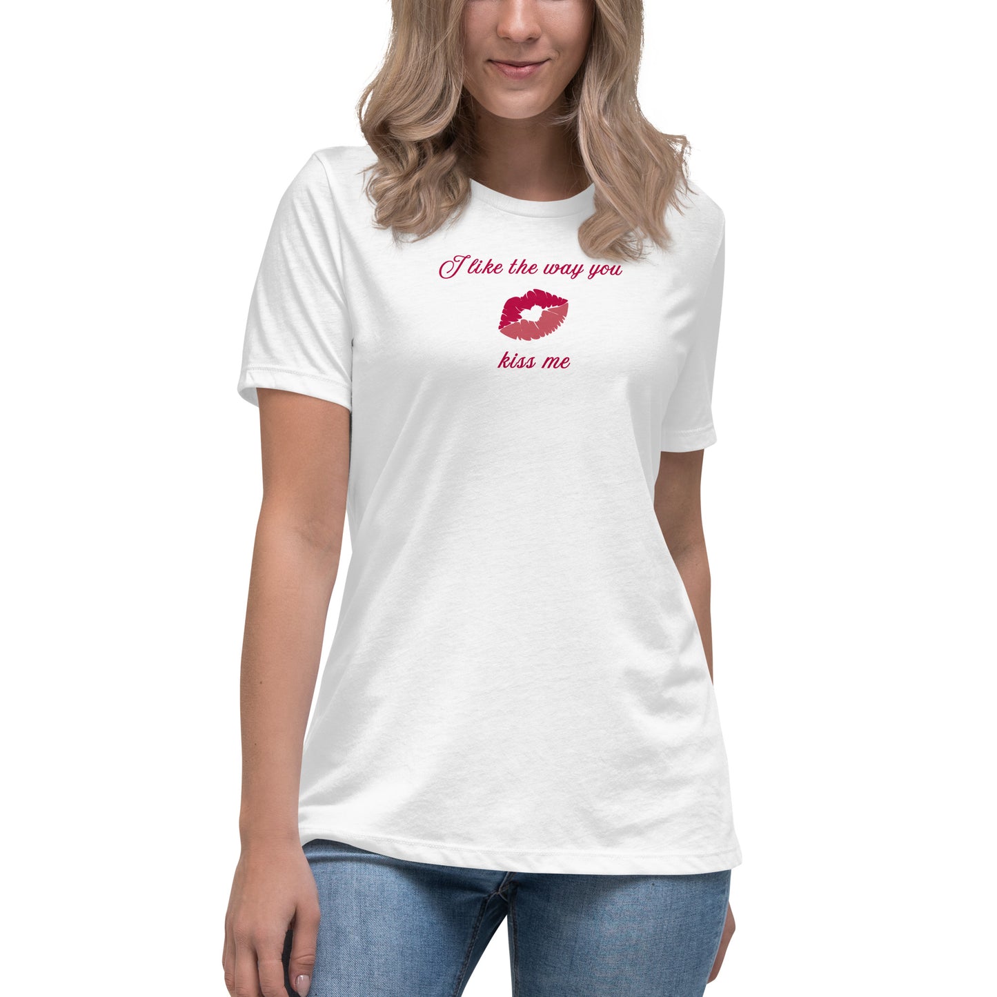 I Like the Way You Kiss Me Women's Relaxed Tee by EraofInk